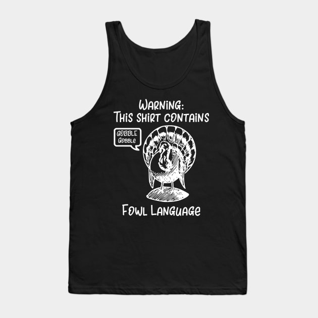 Warning This Shirt Contains Fowl Language Tank Top by DANPUBLIC